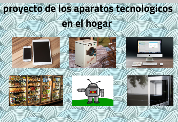 proyecto de los aparatos tecnologicos en el hogar